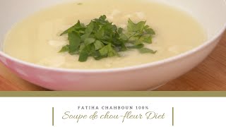 Fatiha Chahboun 100 Soupe de choufleur régime  شربة القرنبيط الشفلور دايت [upl. by Joacima]