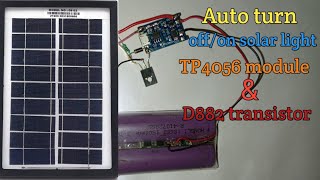 Auto turn offon solar street lightTP4056 module amp D882 transistor project  New idea [upl. by Yeznil]