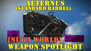 Fallout 4 Nuka World Weapon Spotlights Aeternus Standard Barrels [upl. by Neffets393]