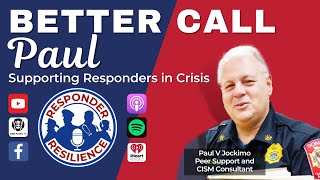 Better Call Paul—Supporting Responders in Crisis  S3 E18 [upl. by Ingaberg]