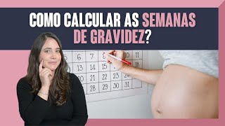 IDADE GESTACIONAL  COMO CALCULAR AS SEMANAS DE GRAVIDEZ [upl. by Lindsay621]