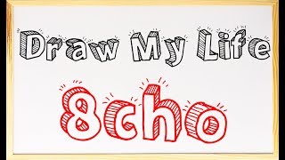 DRAW MY LIFE  8cho [upl. by Neved]