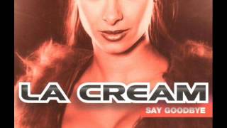 La Cream  Say Goodbye 1999 [upl. by Maryellen]