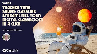 Teacher Time Saver ClassLink Streamlines Your Digital Classroom in a Click [upl. by Blynn]