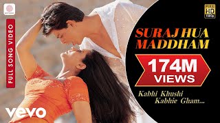 Suraj Hua Maddham Full Video  K3GShah Rukh Khan Kajol Sonu Nigam Alka Yagnik [upl. by Marras]