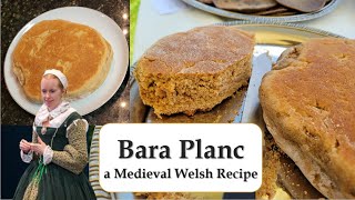 Bara Planc  a Historic Welsh Bakestone Bread Recipe [upl. by Ruperta565]