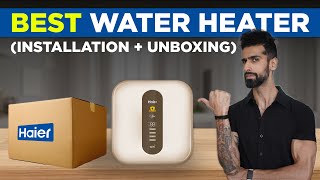 BEST WATER HEATER IN INDIA UNBOXING  INSTALLATION  Haier Smart Water Geysers [upl. by Nosiram]