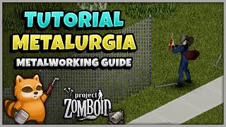 METALURGIA  Tutorial de Habilidades Project Zomboid  Metalworking Guide [upl. by Ivette329]