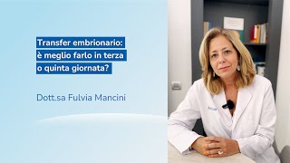 🇮🇹 È meglio trasferire lembrione in terza o quinta giornata  Dottssa Fulvia Mancini [upl. by Swaine]