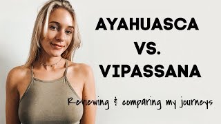 AYAHUASCA VS VIPASSANA  Spiritual Retreat Experiences [upl. by Lledraw]