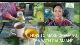 HOW TO MAKE OREGANO TEA WITH CALAMANSI for simple colds amp coughs [upl. by Holladay]