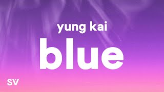 Yung Kai  Blue Lyrics [upl. by Dimah]