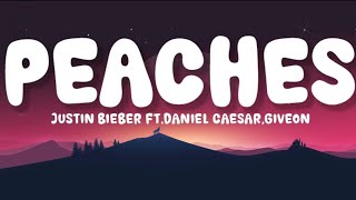 Justin Bieber  Peaches Lyrics ft Daniel Caesar Giveon [upl. by Doubler]