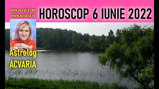 ⭐ HOROSCOPUL DE LUNI 6 IUNIE 2022 cu astrolog Acvaria [upl. by Niela]