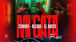 BLESSD ❌ STANDLY ❌ EL BARTO  MI GATA REMIX 😼  VIDEO OFICIAL [upl. by Lawley]