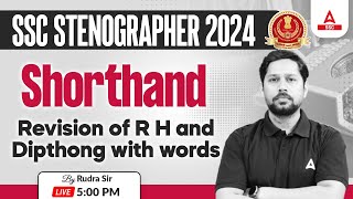 SSC Stenographer 2024  Steno Shorthand Classes By Rudra Sir  Revision Of R H And Dipthong With Wor [upl. by Amargo317]