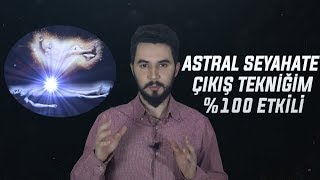 ASTRAL SEYAHAT NASIL YAPILIR ÇIKIŞ TEKNİĞİMİ PAYLAŞIYORUM [upl. by Nohsram]