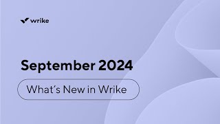 Whats New in Wrike  September 2024 [upl. by Thain]