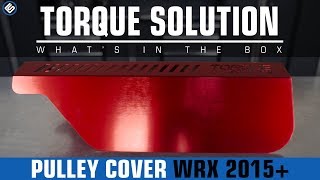 Torque Solutions Pulley Cover  Subaru WRX 2015 [upl. by Nanah84]