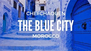 The quotBlue Cityquot  Chefchaouen Morocco [upl. by Leciram845]