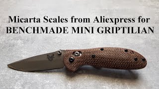 Micarta Scales from Aliexpress for BENCHMADE MINI GRIPTILIAN [upl. by Noryahs]