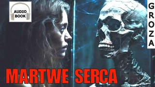 Martwe serca  audiobook pl groza [upl. by Norat369]