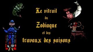 Le vitrail des signes du Zodiaques et des travaux des mois à Chartres [upl. by Annahpos]