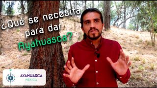 ¿Qué se necesita para dar Ayahuasca Sobre la formación del chamán [upl. by Ellinad749]