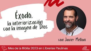 quotÉxodo la interiorización con la imagen de Diosquot con Javier Melloni [upl. by Beedon]