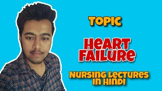 Heart Failure  Congestive Heart Failure  CHF Part 1  Nursing Lecture in Hindi MSN 1 [upl. by Mathre297]