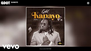 Qdot  Kanayo Official Audio [upl. by Elrod]