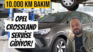 OPEL CROSSLAND 10000 KM BAKIM [upl. by Nillok]