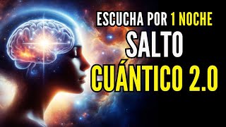 ✨DA UN SALTO CUÁNTICO PARA ATRAER ABUNDANCIA  MEDITACIÓN PARA REPROGRAMAR TU MENTE MIENTRAS DUERMES [upl. by Reuven243]