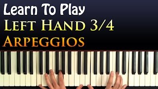 Learn To Play Left hand arpeggios in 34 [upl. by Chisholm]