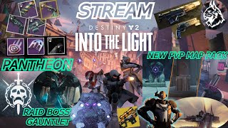 DESTINY 2 STREAM  INTO THE LIGHT WEEKLY RESET PANTHEON ORYX  NEW PVP MAPS  ONSLAUGHT FARMING [upl. by Corotto462]