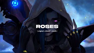 Roses Original Slowed Reverb [upl. by Horatio327]