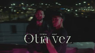 OTRA VEZ  OCHOA X ASAF Video Oficial [upl. by Sinne658]