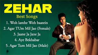 Zehar Movie 2005 All Songs  Shreya Ghoshal  Udit Narayan  Atif Aslam  KK  Heart Touching Songs [upl. by Yoshi759]