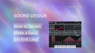 Serum TutorialHow to Make a Basic Sin RnB Lead [upl. by Okechuku]