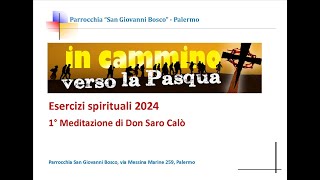 Esercizi spirituali in preparazione alla Pasqua 2024 1° Meditazione di Don Saro Calò [upl. by Nats]