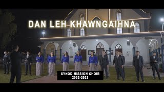 Synod Mission Choir  Dân leh Khawngaihna [upl. by Niknar]