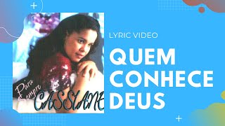 Quem conhece Deus  Cassiane  Cd Para sempre [upl. by Ricoriki]