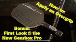 Overgrip Install How To amp First Look at the New Gearbox Pro Control Elongated Paddle [upl. by Sherar]