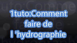 Tuto1Comment faire de lhydrographie [upl. by Gnot]