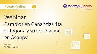 Webinar gratuito  cambios en Ganancias 4ta Categoría y su liquidación en Aconpy [upl. by Pentheam]