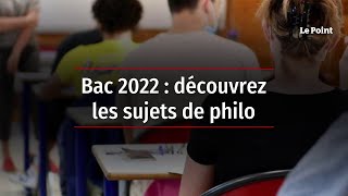 Bac 2022  découvrez les sujets de philo [upl. by Yolande]