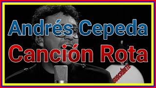 Andrés Cepeda  Canción Rota LetraLyrics [upl. by Stila]