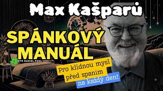 Max Kašparů  Spánkový manuál  Pro klidnou mysl před spaním na každý den Dalších 5 usínání [upl. by Eiram]