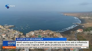 INMG alerta para onda tropical até quintafeira IMP pede prudência aos homens do mar [upl. by Ispep]