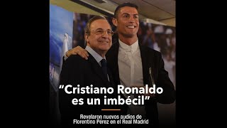 FLORENTINO HABLA MAL DE CRISTIANO RONALDO 🔊 audio filtrado [upl. by Iahk147]